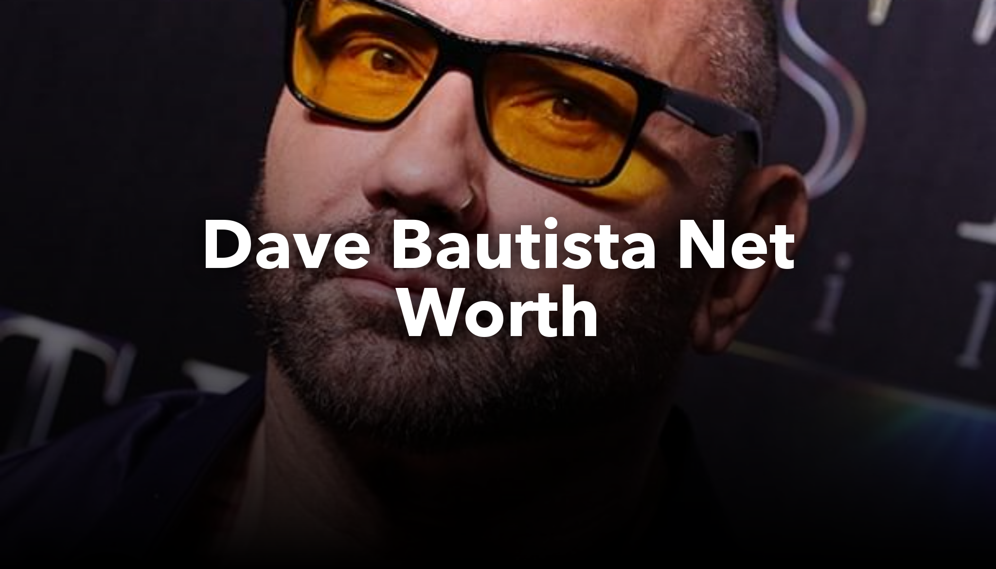 Dave Bautista Net Worth nichesss